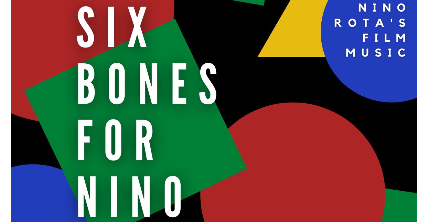 Six Bones For Nino - Nino Rota’s Fim Music 